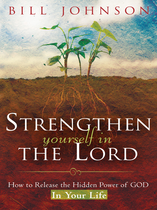 Title details for Strengthen Yourself in the Lord by Bill Johnson - Available